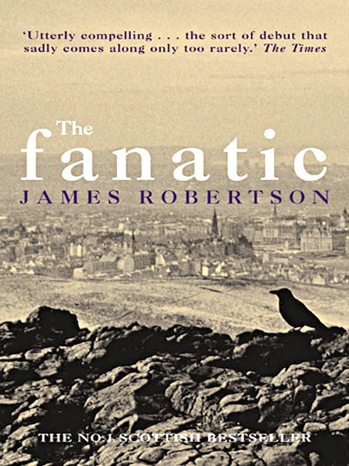 Title details for The Fanatic by James Robertson - Available